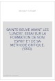 SAINTE-BEUVE AVANT LES 'LUNDIS'. ESSAI SUR LA FORMATION DE SON ESPRIT ET DE SA METHODE CRITIQUE. (1903).