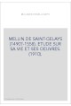 MELLIN DE SAINT-GELAYS (1490?-1558). ETUDE SUR SA VIE ET SES OEUVRES. (1910).