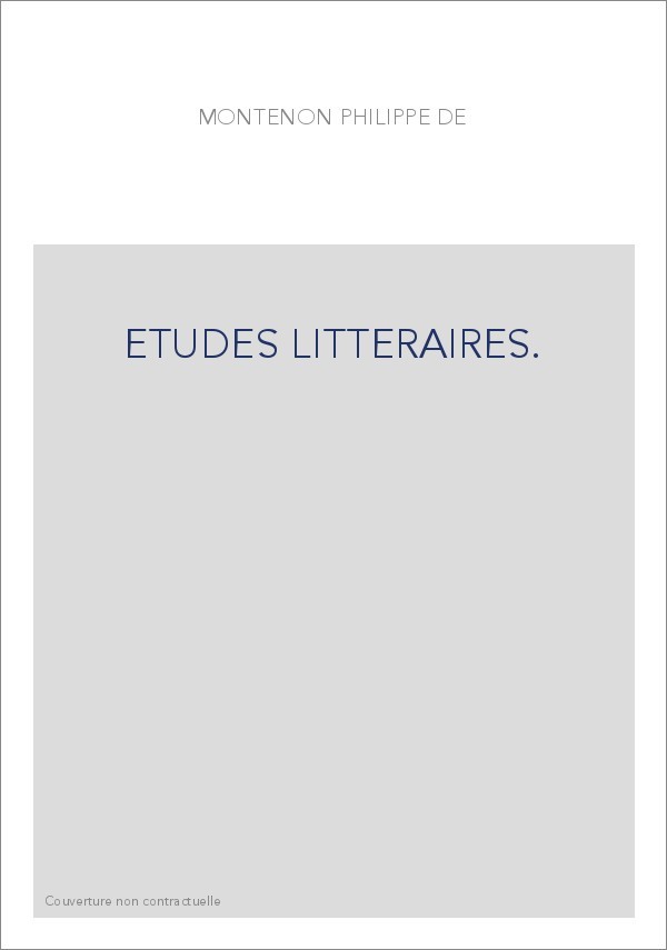 ETUDES LITTERAIRES. APERCUS HISTORIQUES ET CRITIQUES SUR LES ORIGINES DES LITTERATEURS MODERNES