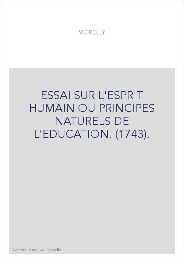 ESSAI SUR L'ESPRIT HUMAIN OU PRINCIPES NATURELS DE L'EDUCATION. (1743).