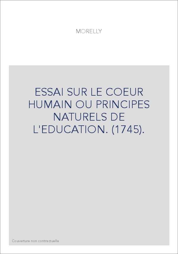 ESSAI SUR LE COEUR HUMAIN OU PRINCIPES NATURELS DE L'EDUCATION. (1745).