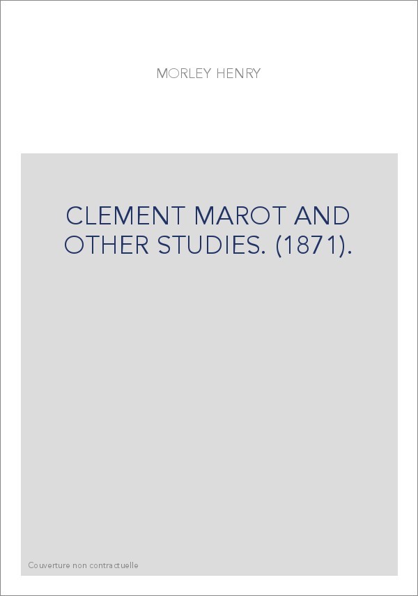 CLEMENT MAROT AND OTHER STUDIES. (1871).