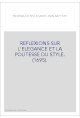 REFLEXIONS SUR L'ELEGANCE ET LA POLITESSE DU STYLE. (1695).
