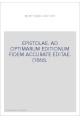 EPISTOLAE. AD OPTIMARUM EDITIONUM FIDEM ACCURATE EDITAE. (1866).