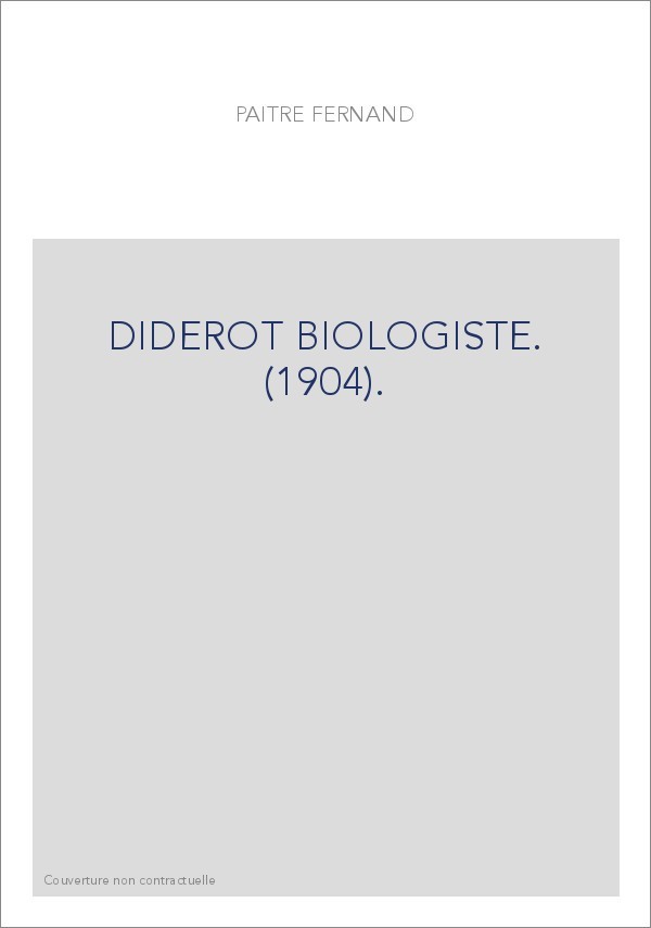 DIDEROT BIOLOGISTE. (1904).