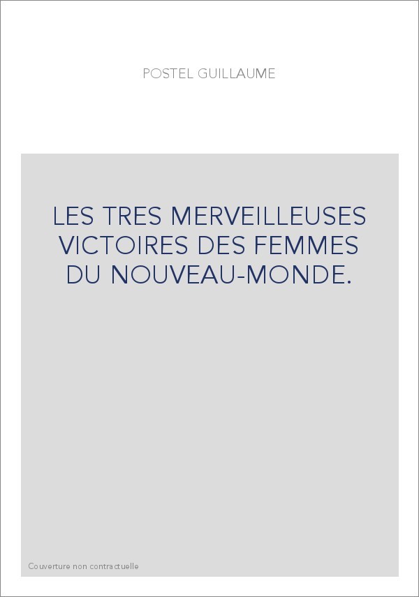 LES TRES MERVEILLEUSES VICTOIRES DES FEMMES DU NOUVEAU-MONDE.
