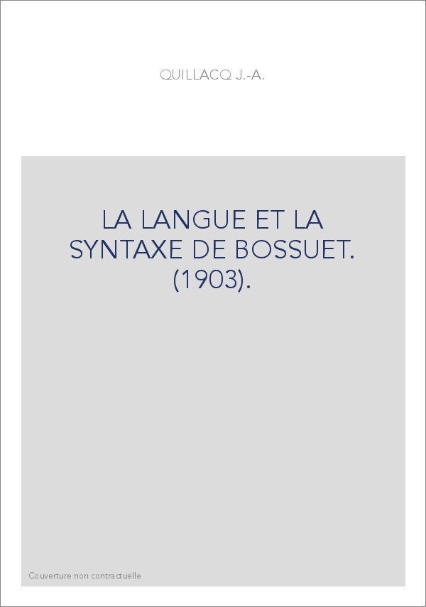 LA LANGUE ET LA SYNTAXE DE BOSSUET. (1903).