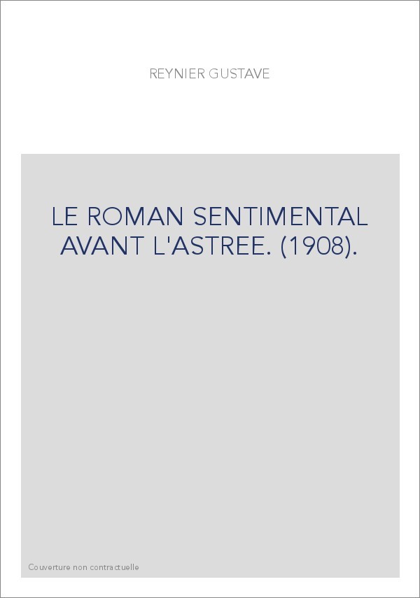 LE ROMAN SENTIMENTAL AVANT L'ASTRÉE. (1908).