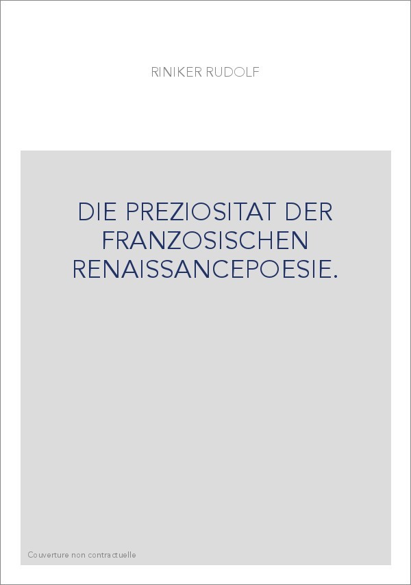 DIE PREZIOSITAT DER FRANZOSISCHEN RENAISSANCEPOESIE.