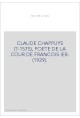 CLAUDE CHAPPUYS (?-1575), POETE DE LA COUR DE FRANCOIS IER. (1929).