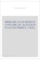 MEMOIRE POUR SERVIR A L'HISTOIRE DE LA SOCIETE POLIE EN FRANCE. (1835).
