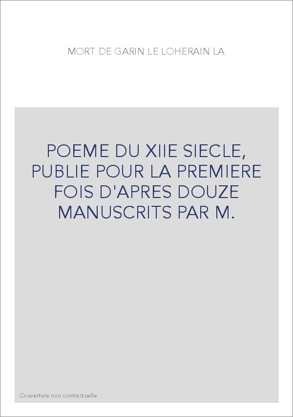 POEME DU XIIE SIECLE, PUBLIE POUR LA PREMIERE FOIS D'APRES DOUZE MANUSCRITS PAR M.
