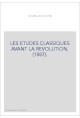 LES ETUDES CLASSIQUES AVANT LA REVOLUTION. (1887).