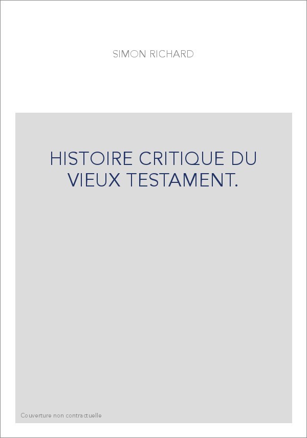 HISTOIRE CRITIQUE DU VIEUX TESTAMENT.
