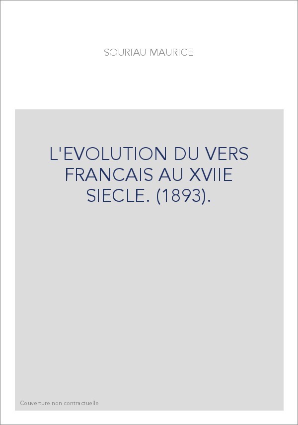 L'EVOLUTION DU VERS FRANCAIS AU XVIIE SIECLE. (1893).