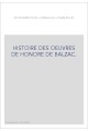HISTOIRE DES OEUVRES DE HONORE DE BALZAC.