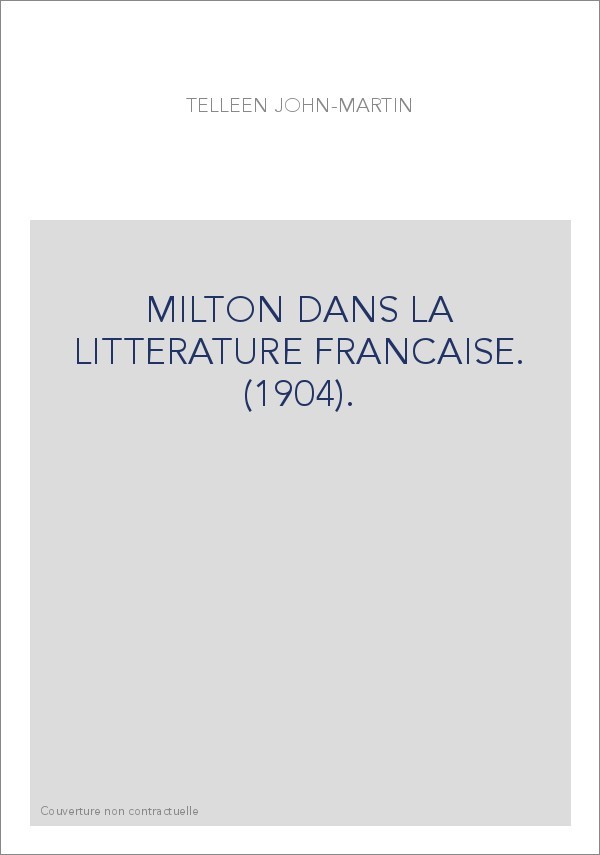 MILTON DANS LA LITTERATURE FRANCAISE. (1904).