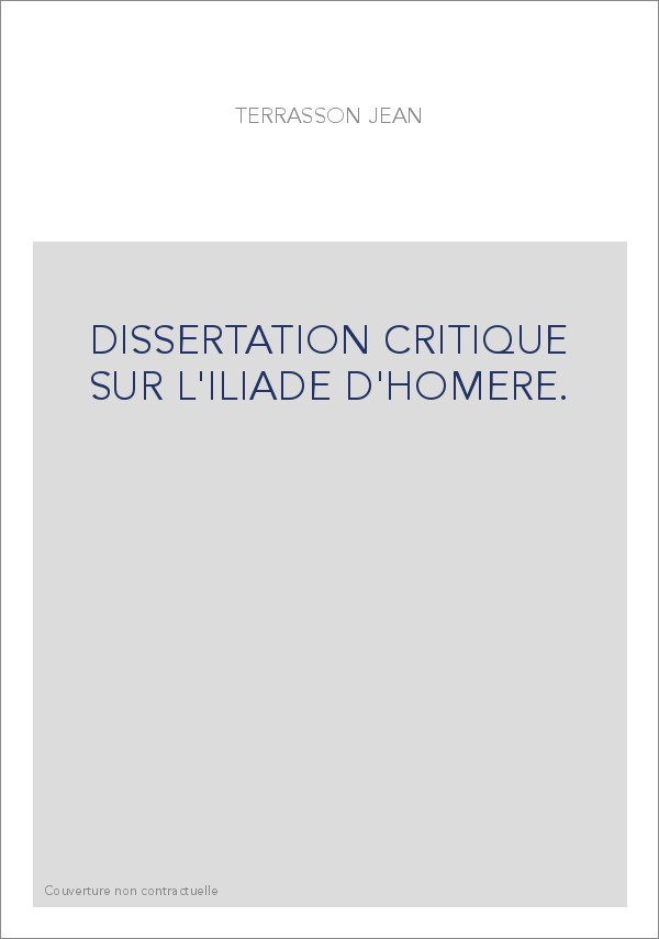 DISSERTATION CRITIQUE SUR L'ILIADE D'HOMERE.