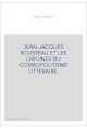 JEAN-JACQUES ROUSSEAU ET LES ORIGINES DU COSMOPOLITISME LITTERAIRE.