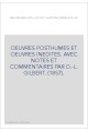 OEUVRES POSTHUMES ET OEUVRES INEDITES. AVEC NOTES ET COMMENTAIRES PAR D.-L. GILBERT. (1857).
