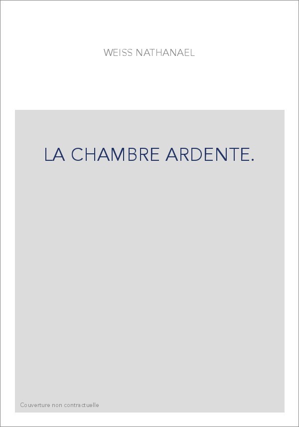 LA CHAMBRE ARDENTE.