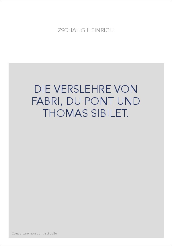 DIE VERSLEHRE VON FABRI, DU PONT UND THOMAS SIBILET.