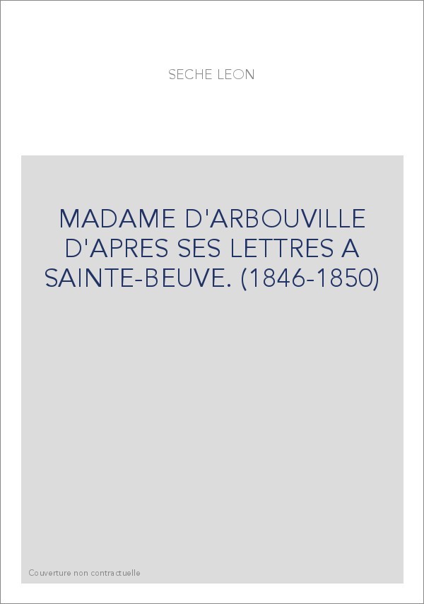 MADAME D'ARBOUVILLE D'APRES SES LETTRES A SAINTE-BEUVE. (1846-1850)