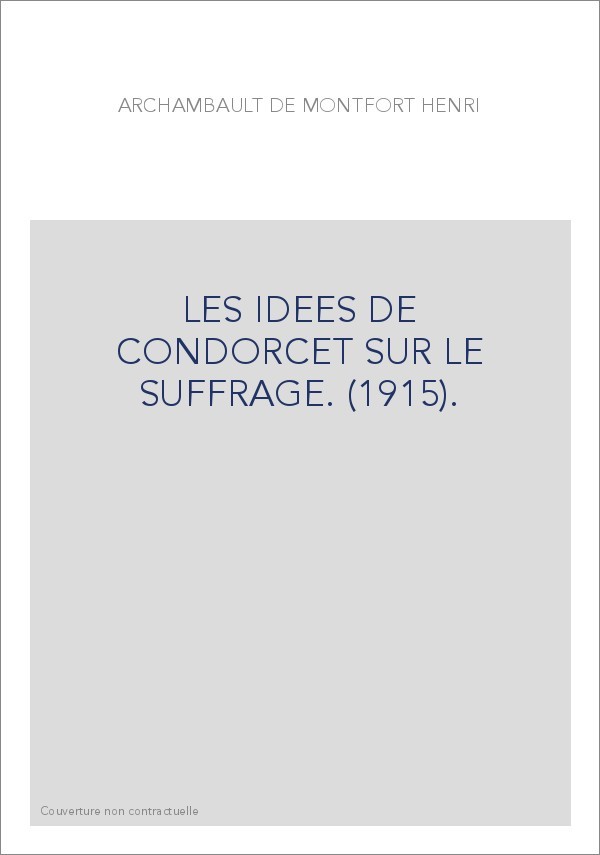 LES IDEES DE CONDORCET SUR LE SUFFRAGE. (1915).