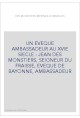 UN EVEQUE AMBASSADEUR AU XVIE SIECLE : JEAN DES MONSTIERS, SEIGNEUR DU FRAISSE, EVEQUE DE BAYONNE, AMBASSADEUR