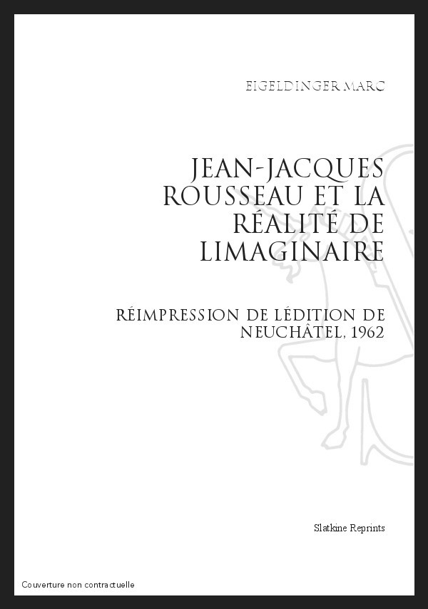 JEAN JACQUES ROUSSEAU ET LA REALITE IMAGINAIRE.