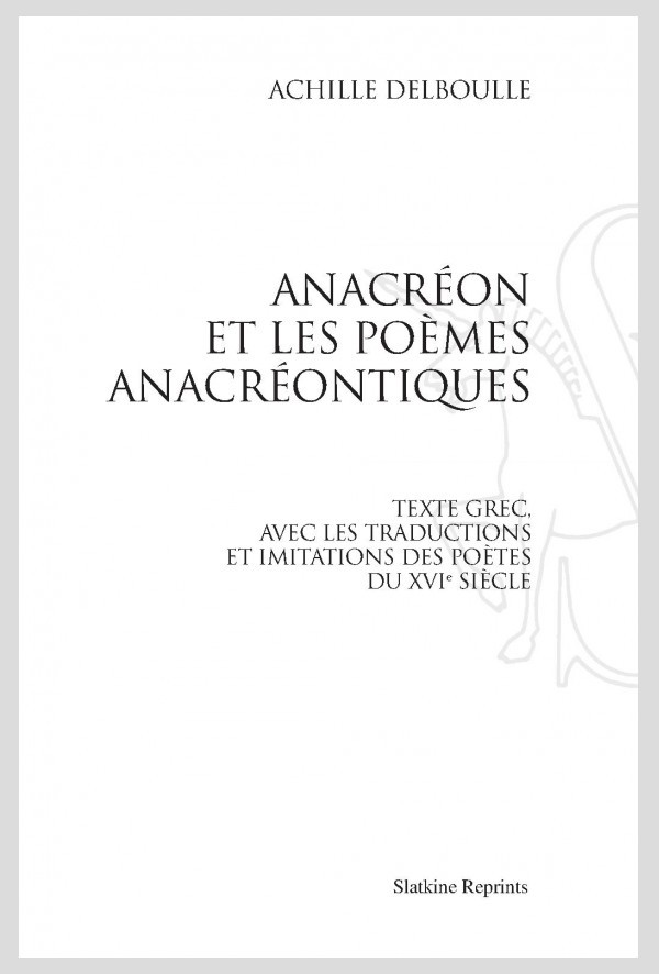 ANACRÉON ET LES POEMES ANACRÉONTIQUES