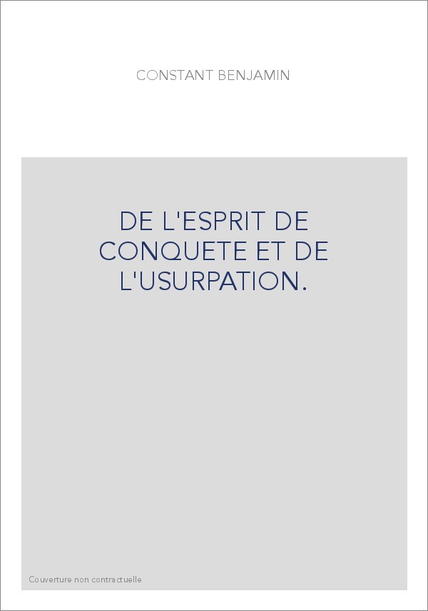 DE L'ESPRIT DE CONQUETE ET DE L'USURPATION.