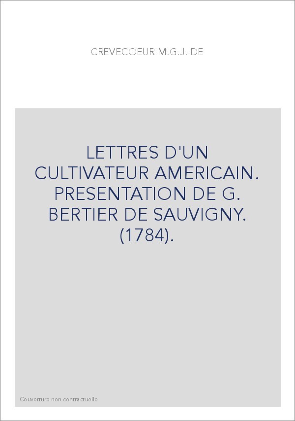 LETTRES D'UN CULTIVATEUR AMERICAIN. PRESENTATION DE G. BERTIER DE SAUVIGNY. (1784).