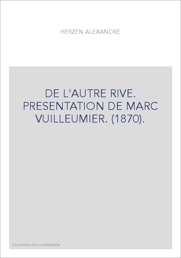 DE L'AUTRE RIVE. PRESENTATION DE MARC VUILLEUMIER. (1870).