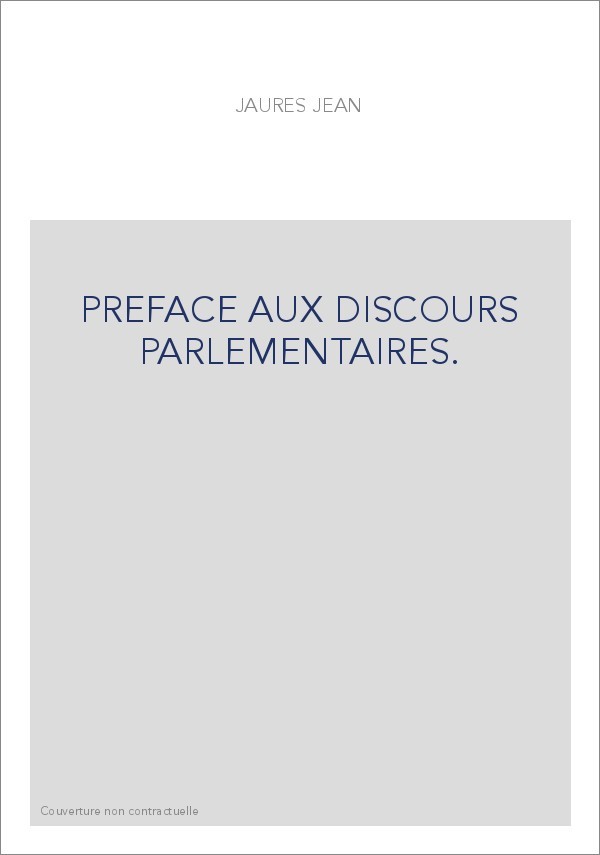 PREFACE AUX DISCOURS PARLEMENTAIRES.