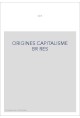LES ORIGINES DU CAPITALISME MODERNE.