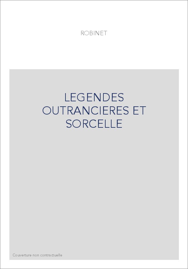 LEGENDES OUTRANCIERES ET SORCELLE
