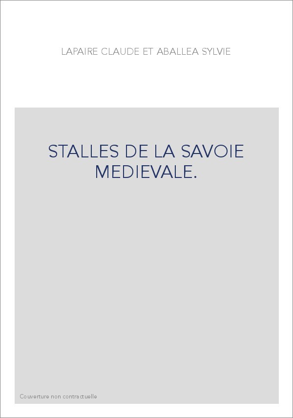 STALLES DE LA SAVOIE MEDIEVALE.