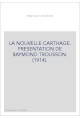 LA NOUVELLE CARTHAGE. PRESENTATION DE RAYMOND TROUSSON. (1914).