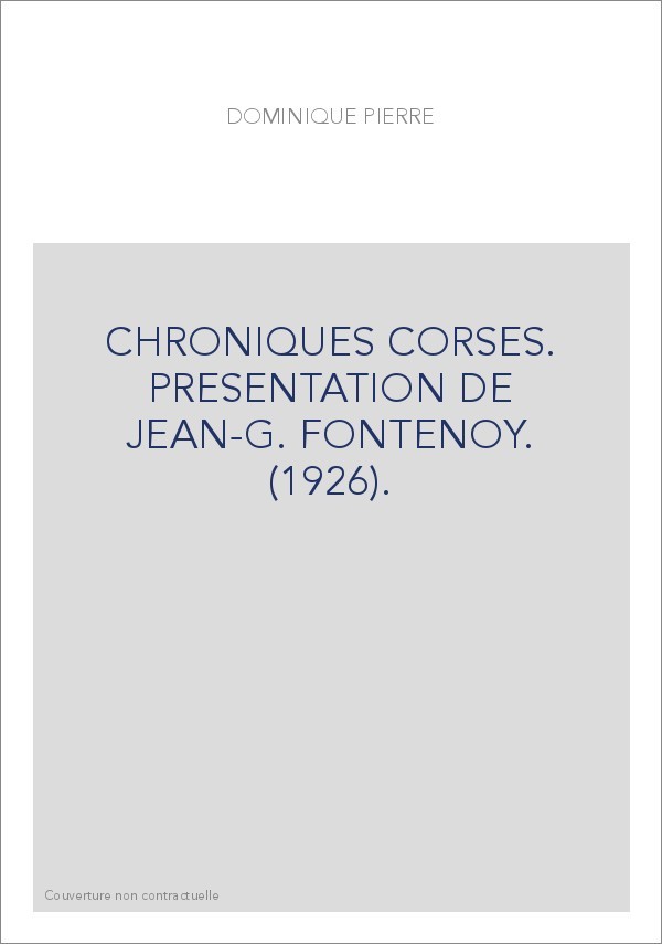 CHRONIQUES CORSES. PRESENTATION DE JEAN-G. FONTENOY. (1926).