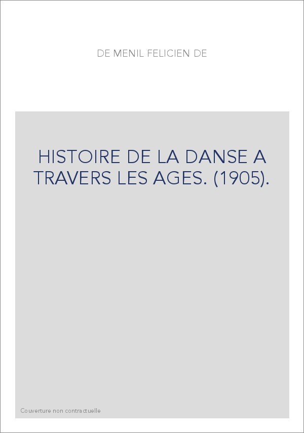 HISTOIRE DE LA DANSE A TRAVERS LES AGES. (1905).