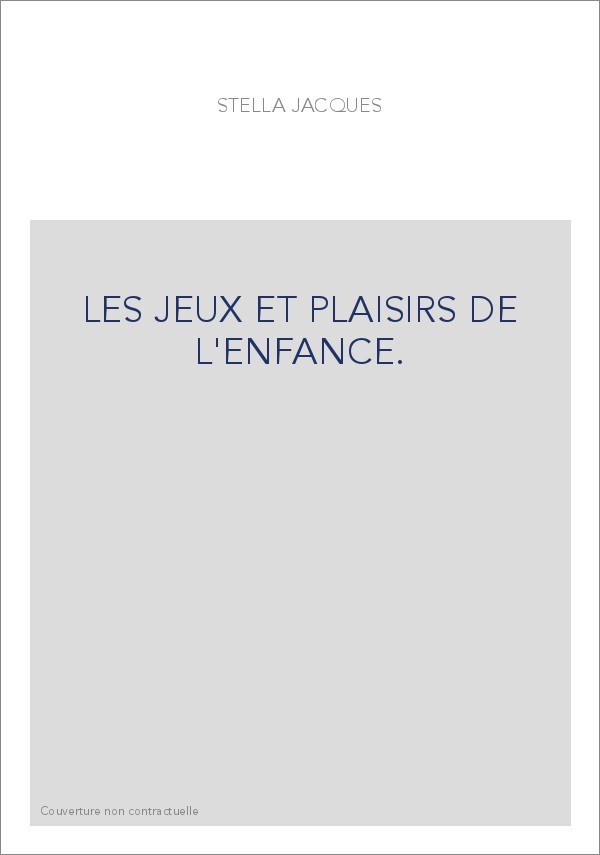 LES JEUX ET PLAISIRS DE L'ENFANCE.