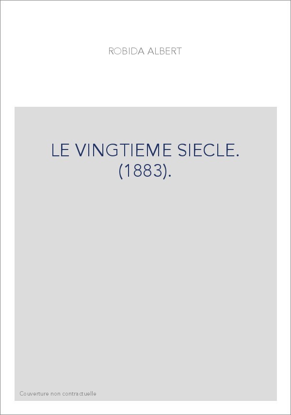 LE VINGTIEME SIECLE. (1883).