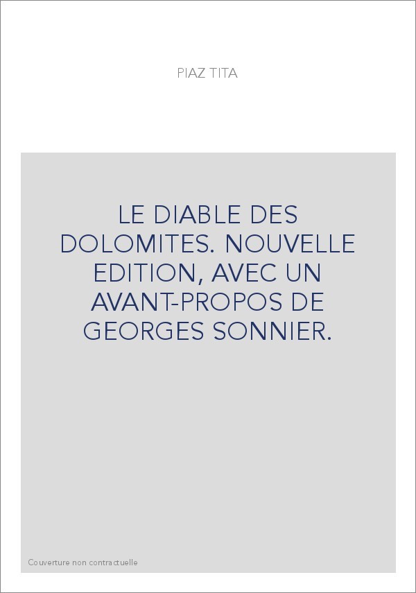 LE DIABLE DES DOLOMITES. NOUVELLE EDITION, AVEC UN AVANT-PROPOS DE GEORGES SONNIER.