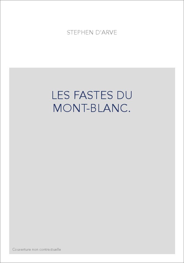 LES FASTES DU MONT-BLANC.