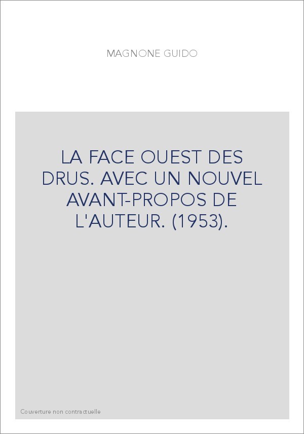 LA FACE OUEST DES DRUS. AVEC UN NOUVEL AVANT-PROPOS DE L'AUTEUR. (1953).