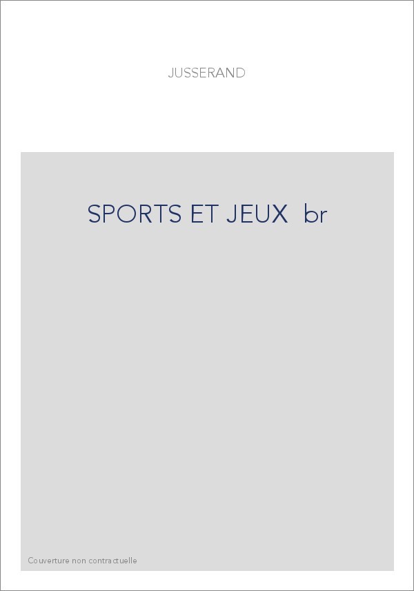 LES SPORTS ET JEUX D'EXERCICE DANS L'ANCIENNE FRANCE.