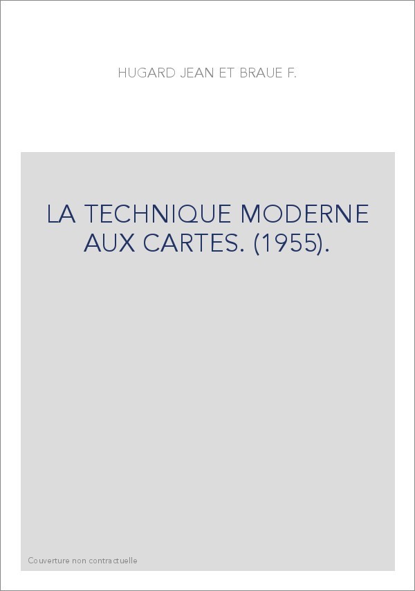 LA TECHNIQUE MODERNE AUX CARTES. (1955).