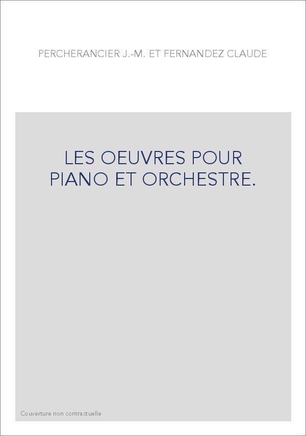 LES OEUVRES POUR PIANO ET ORCHESTRE.