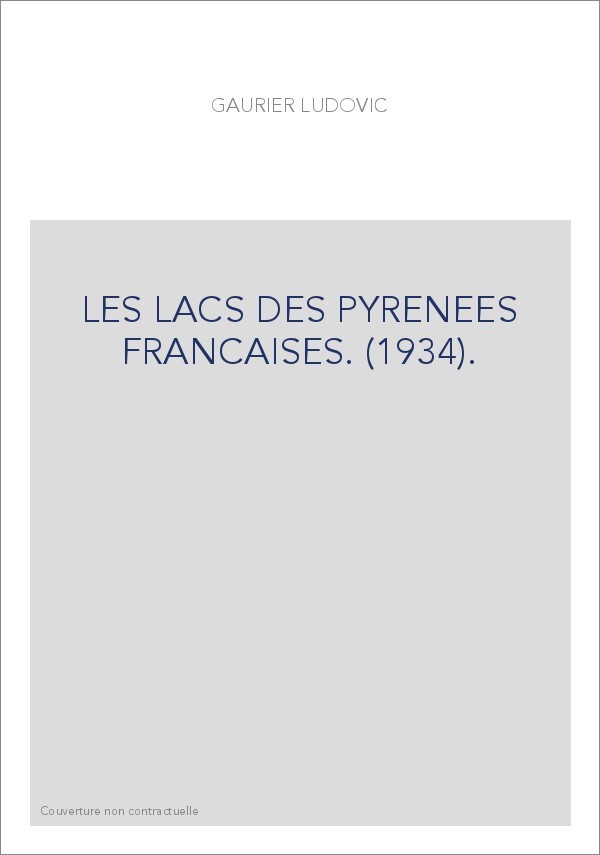 LES LACS DES PYRENEES FRANCAISES. (1934).